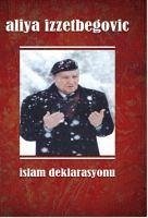 Islam Deklarasyonu - Izzeybegovic, Aliya