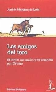 Los amigos del toro : el toreo : sus males y su remedio por Oselito - Martínez de León, Andrés