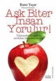 Ask Biter Insan Yorulur