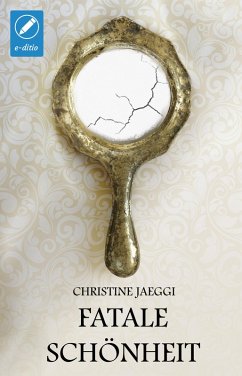 Fatale Schönheit (eBook, ePUB) - Jaeggi, Christine