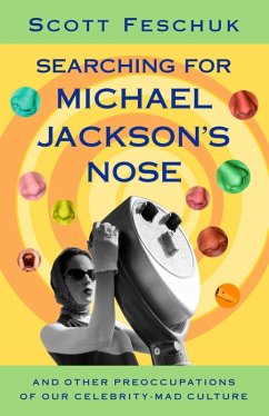Searching for Michael Jackson's Nose (eBook, ePUB) - Feschuk, Scott