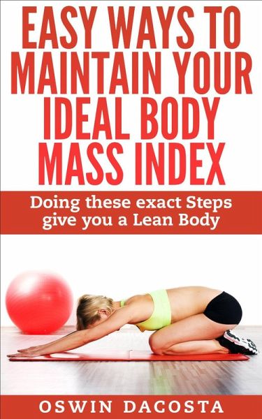 Easy Ways To Maintain Your Ideal Body Mass Index (1, #1) (eBook, ePUB)