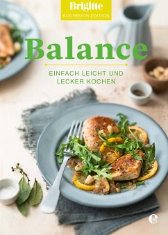 Brigitte Kochbuch-Edition: Balance (eBook, ePUB) - Kochbuch-Edition, Brigitte