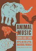 Animal Music: Sound and Song in the Natural World