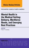 Mental Health in the Medical Setting: Delivery, Workforce Needs, and Emerging Best Practices, An Issue of Psychiatric Cl