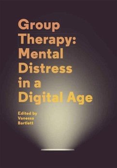 Group Therapy: Mental Distress in a Digital Age - Vanessa Bartlett