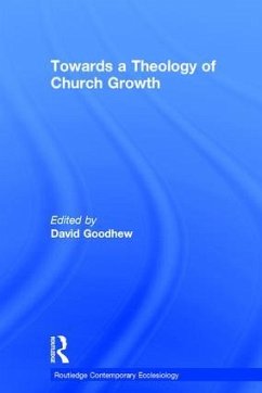 Towards a Theology of Church Growth - Goodhew, David