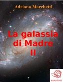La galassia di Madre - II (eBook, ePUB)