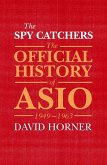 The Spy Catchers: The Official History of Asio Volume 1volume 1