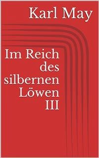 Im Reich des silbernen Löwen III (eBook, ePUB) - May, Karl