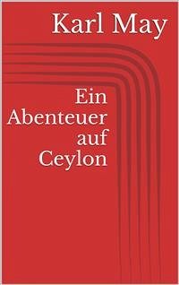 Ein Abenteuer auf Ceylon (eBook, ePUB) - May, Karl