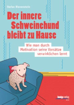 Der innere Schweinehund bleibt zu Hause - Bienenstein, Stefan