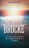 Die längste Brücke Die längste Brücke