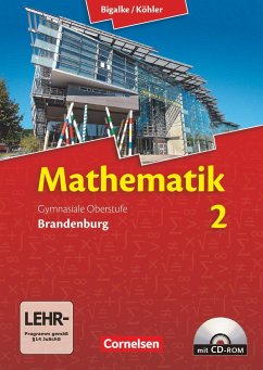 Bigalke/Köhler: Mathematik Sekundarstufe II. Bd. 02. Schülerbuch mit CD-ROM. Brandenburg - Köhler, Norbert;Bigalke, Anton;Ledworuski, Gabriele