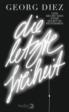 Die letzte Freiheit (eBook, ePUB) - Diez, Georg