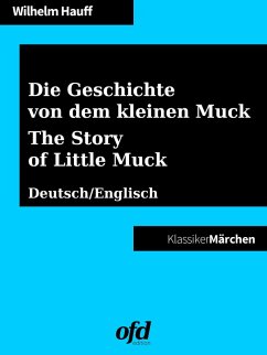 Die Geschichte von dem kleinen Muck - The Story of Little Muck (eBook, ePUB) - Hauff, Wilhelm