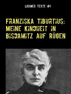 Franziska Tiburtius: Meine Kindheit in Bisdamitz auf Rügen (eBook, ePUB) - Tiburtius, Franziska