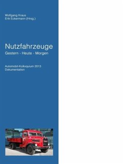 Nutzfahrzeuge Gestern - Heute - Morgen (eBook, ePUB) - Lee, Robert "Bob"; Hipp, Eberhard; Grieger, Manfred; Peiker, Stefan; Zimmermann, Georg; Rauscher, Karl-Heinz; Grünig, Gerhard