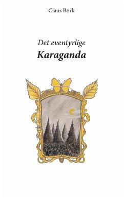 Det eventyrlige Karaganda (eBook, ePUB) - Bork, Claus