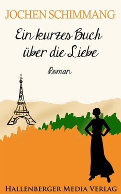 Ein kurzes Buch über die Liebe (eBook, ePUB) - Schimmang, Jochen