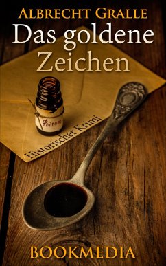 Das goldene Zeichen: Historischer Krimi (eBook, ePUB) - Gralle, Albrecht