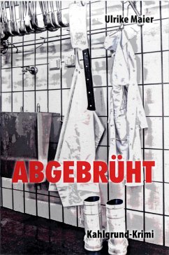 Abgebrüht (eBook, ePUB) - Maier, Ulrike