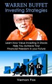 Warren Buffett Investing Strategies: Learn How Value Investing in Stocks Help You Achieve Your Financial Freedom in your Future (eBook, ePUB)