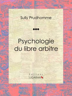 Psychologie du libre arbitre (eBook, ePUB) - Ligaran; Prudhomme, Sully