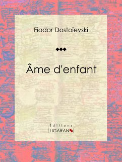 Âme d'enfant (eBook, ePUB) - Dostoïevski, Fiodor; Halpérine-Kaminsky, Ely