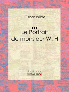 Le Portrait de monsieur W. H (eBook, ePUB) - Ligaran; Wilde, Oscar