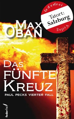 Das fünfte Kreuz: Österreich Krimi. Paul Pecks vierter Fall (eBook, ePUB) - Oban, Max