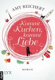 Kommt Kuchen, kommt Liebe (eBook, ePUB)