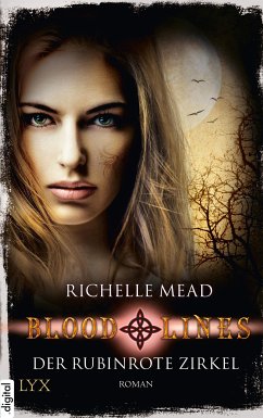 Der rubinrote Zirkel / Bloodlines Bd.6 (eBook, ePUB) - Mead, Richelle