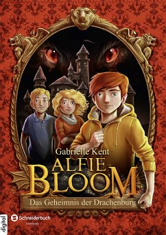 Das Geheimnis der Drachenburg / Alfie Bloom Bd.1 (eBook, ePUB) - Kent, Gabrielle