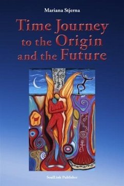 Time Journey to the Origin and the Future (eBook, ePUB) - Stjerna, Mariana