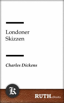 Londoner Skizzen (eBook, ePUB) - Dickens, Charles