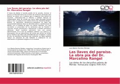 Las llaves del paraíso. La obra pía del Dr. Marcelino Rangel - Ramírez Méndez, Luis Alberto