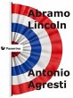 Abramo Lincoln (eBook, ePUB) - Antonio Agresti