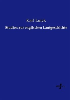 Studien zur englischen Lautgeschichte - Luick, Karl