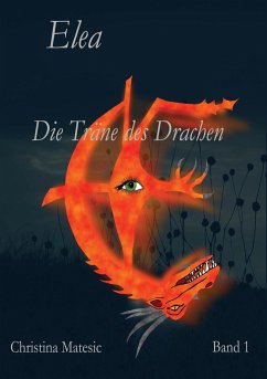 Die Träne des Drachen / Elea Bd.1 - Matesic, Christina