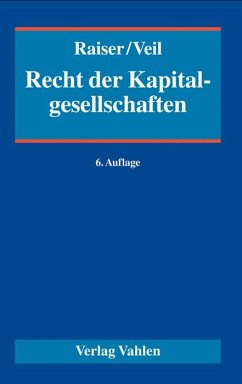 Recht der Kapitalgesellschaften - Raiser, Thomas;Veil, Rüdiger