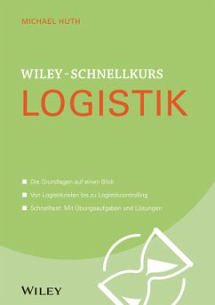 Wiley-Schnellkurs Logistik - Huth, Michael