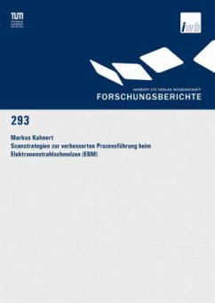 Cover Scanstrategien zur verbesserten Prozessführung beim Elektronenstrahlschmelzen (EBM)