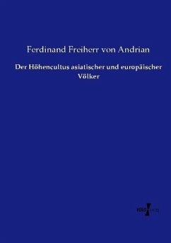 Der Höhencultus asiatischer und europäischer Völker - Andrian-Werburg, Ferdinand von