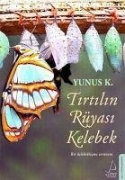 Tirtilin Rüyasi Kelebek - K., Yunus