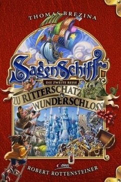 Die zweite Reise zu Ritterschatz & Wunderschloss / Sagenschiff Bd.2 - Brezina, Thomas