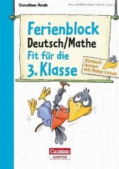 Ferienblock Deutsch / Mathe - Fit für die 3. Klasse / Einfach lernen mit Rabe Linus - Raab, Dorothee