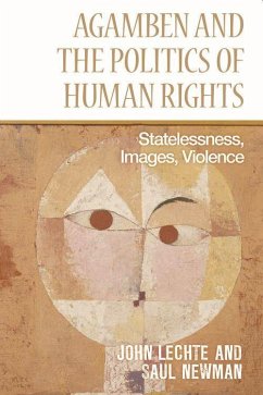 Agamben and the Politics of Human Rights - Lechte, John; Newman, Saul