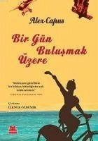 Bir Gün Bulusmak Üzere - Capus, Alex