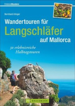 Wandertouren für Langschläfer auf Mallorca - Irlinger, Bernhard